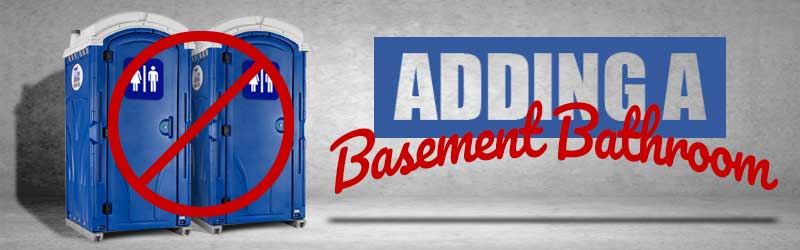 Adding a basement bathroom