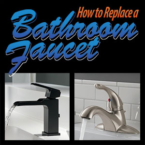 How to Replace a Bathroom Faucet