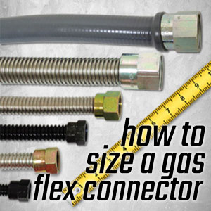 How to Size a Gas Flex Connector