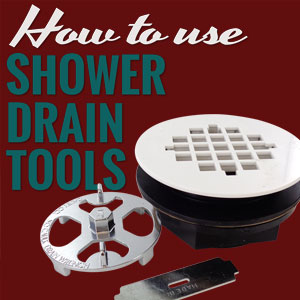 How to Use Shower Drain Tools