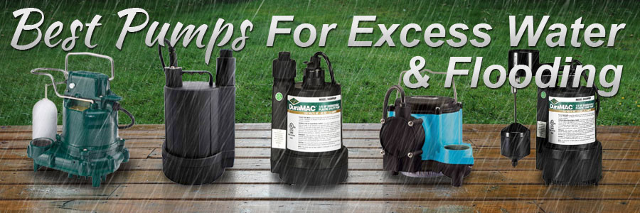 The best pumps for excess water and flooding