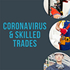 Coronavirus and skilled trades