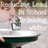 How to reduce lead in school and childcare facility drinking water